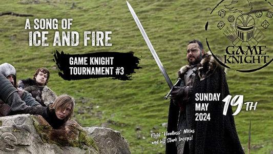 Game Knight - "A Song of Ice and Fire" Showdown #3 Ticket