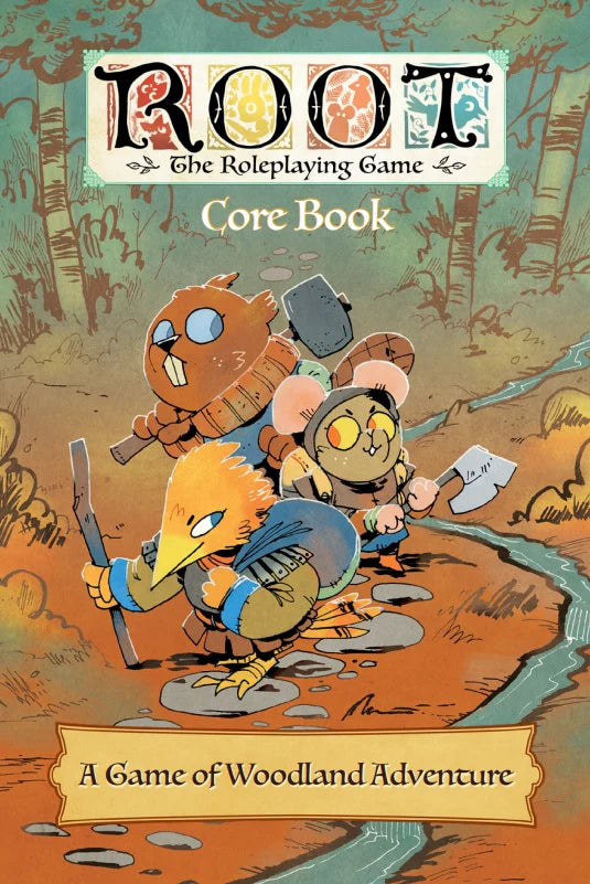 Root: The Roleplaying Game Core Book - A Game of Woodland Adventure