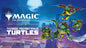 MtG event 28.02.2026 - Teenage Mutant Ninja Turtles Draft Day